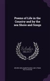 Poems of Life in the Country and by the sea Shore and Songs
