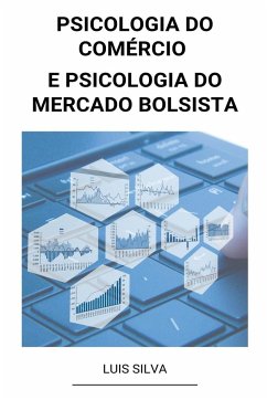 Psicologia do Comércio e Psicologia do Mercado Bolsista - Silva, Luis