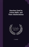 Starches Used in Cotton Mills, and Their Adulterations