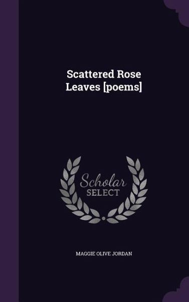 Scattered Rose Leaves [poems]