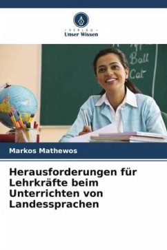 Herausforderungen für Lehrkräfte beim Unterrichten von Landessprachen - Mathewos, Markos