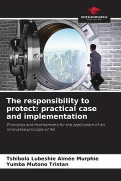 The responsibility to protect: practical case and implementation - Aimée Murphie, Tshibola Lubeshie;Tristan, Yumba Mutono