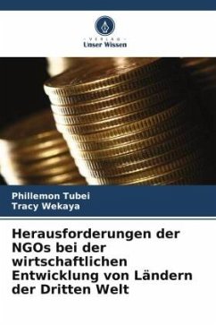 Herausforderungen der NGOs bei der wirtschaftlichen Entwicklung von Ländern der Dritten Welt - Tubei, Phillemon;Wekaya, Tracy