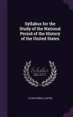 Syllabus for the Study of the National Period of the History of the United States
