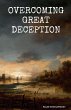 Overcoming Great Deception - Bild 1