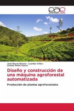 Diseño y construcción de una máquina agroforestal automatizada