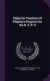 Helps for Teachers of Pilgrim's Progress for the B. Y. P. U
