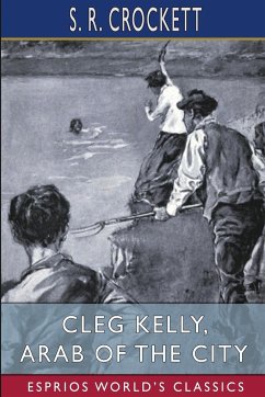 Cleg Kelly, Arab of the City (Esprios Classics) - Crockett, S. R.