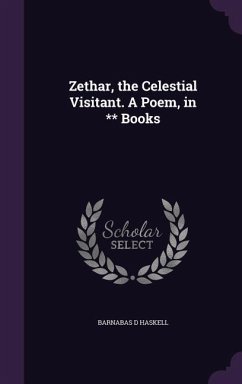 Zethar, the Celestial Visitant. A Poem, in ** Books - Haskell, Barnabas D.