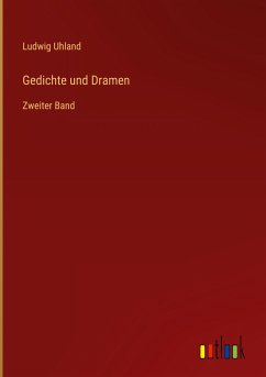 Gedichte und Dramen - Uhland, Ludwig