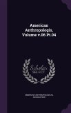 American Anthropologis, Volume v.06 Pt.04