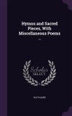Hymns and Sacred Pieces, With Miscellaneous Poems ..