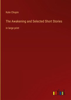 The Awakening and Selected Short Stories - Chopin, Kate