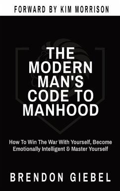 THE MODERN MAN'S CODE TO MANHOOD - Giebel, Brendon