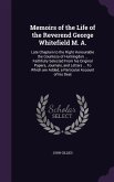 Memoirs of the Life of the Reverend George Whitefield M. A.