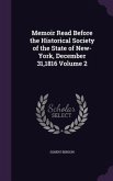 Memoir Read Before the Historical Society of the State of New-York, December 31,1816 Volume 2