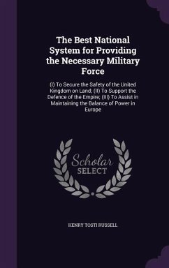 The Best National System for Providing the Necessary Military Force - Russell, Henry Tosti