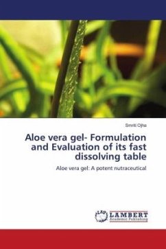 Aloe vera gel- Formulation and Evaluation of its fast dissolving table - Ojha, Smriti