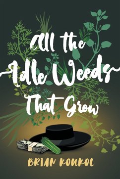 All the Idle Weeds That Grow - Koukol, Brian