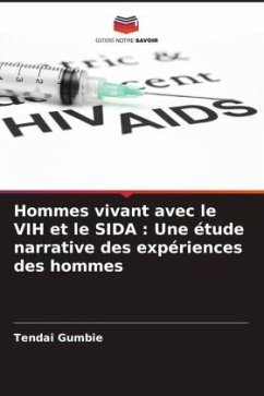 Hommes vivant avec le VIH et le SIDA : Une étude narrative des expériences des hommes - Gumbie, Tendai