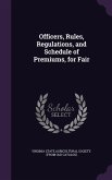 Officers, Rules, Regulations, and Schedule of Premiums, for Fair