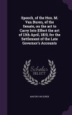 Speech, of the Hon. M. Van Buren, of the Senate, on the act to Carry Into Effect the act of 13th April, 1819, for the Settlement of the Late Governor'