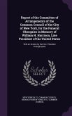 Report of the Committee of Arrangements of the Common Council of the City of New York, for the Funeral Obsequies in Memory of William H. Harrison, Lat