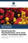 Bewertung des Rückfallrisikos nach einer ersten Thrombose-Episode