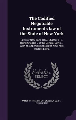 The Codified Negotiable Instruments law of the State of New York - Eaton, James W; Greene, H Noyes