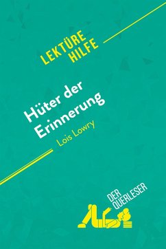 Hüter der Erinnerung von Lois Lowry (Lektürehilfe) - Yann Dalle; Florence Balthasar