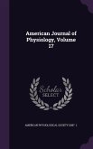 American Journal of Physiology, Volume 17
