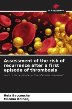 Assessment of the risk of recurrence after a first episode of thrombosis - Baccouche, Hela;Belhadj, Maroua