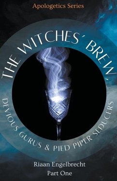 The Witches' Brew, Devious Gurus & Pied Piper Seducers Part One - Engelbrecht, Riaan