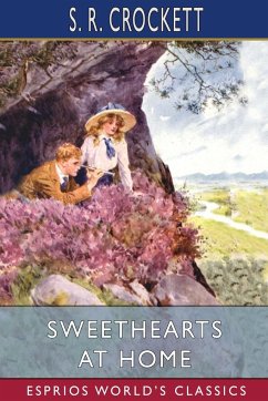 Sweethearts at Home (Esprios Classics) - Crockett, S. R.