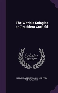 The World's Eulogies on President Garfield