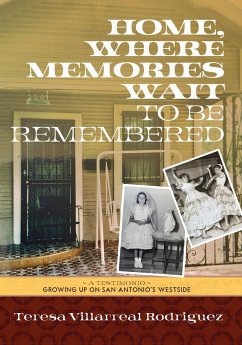 Home, Where Memories Wait to Be Remembered - Villarreal Rodriguez, Teresa