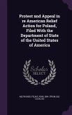 Protest and Appeal in re American Relief Action for Poland, Filed With the Department of State of the United States of America