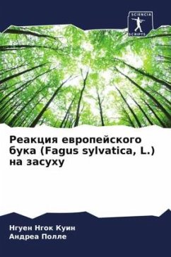 Reakciq ewropejskogo buka (Fagus sylvatica, L.) na zasuhu - Ngok Kuin, Nguen;Polle, Andrea