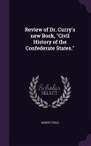 Review of Dr. Curry's new Book, "Civil History of the Confederate States."