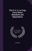 The U. S. A. in Trap; Facts About Mandates and Reparations