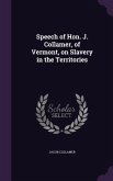 Speech of Hon. J. Collamer, of Vermont, on Slavery in the Territories