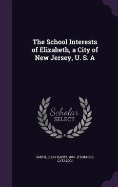 The School Interests of Elizabeth, a City of New Jersey, U. S. A