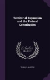 Territorial Expansion and the Federal Constitution