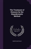 The Treatment of Diseases by the Hypodermatic Method