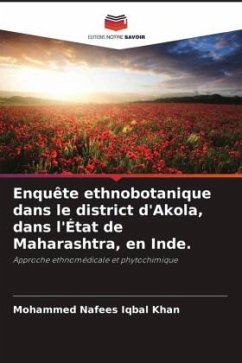 Enquête ethnobotanique dans le district d'Akola, dans l'État de Maharashtra, en Inde. - Khan, Mohammed Nafees Iqbal