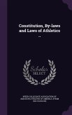 Constitution, By-laws and Laws of Athletics ..