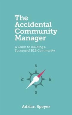 The Accidental Community Manager (eBook, ePUB) - Speyer, Adrian
