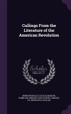 Cullings From the Literature of the American Revolution