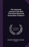 The Quarterly Journal of the New York State Historical Association Volume 9