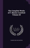 The Complete Works of F. Marion Crawford Volume 25